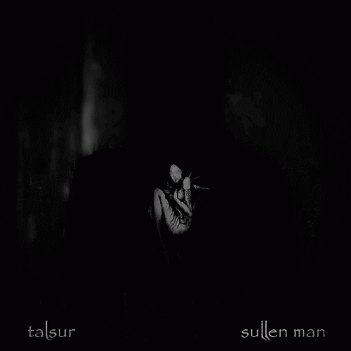 Talsur : Sullen Man